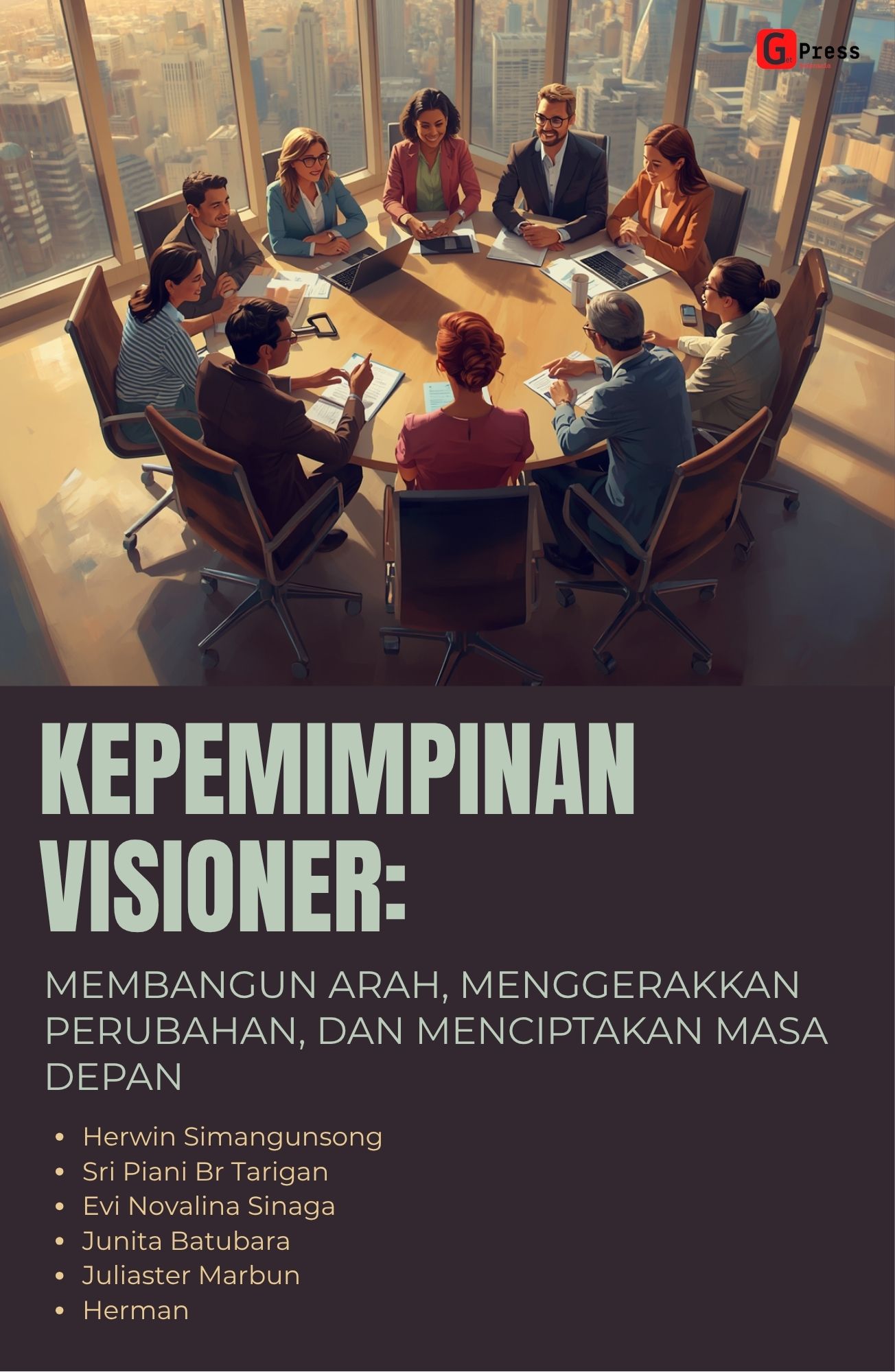 Kepemimpinan Visioner: Membangun Arah, Menggerakkan Perubahan, Dan Menciptakan  Masa Depan